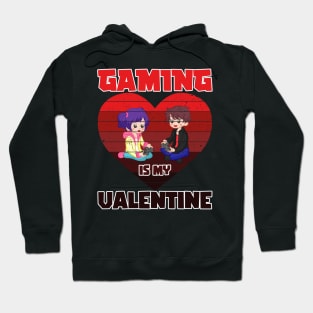 Gaming Is My Valentine, gamer design, gaming couple gift idea Hoodie